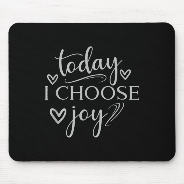 Today I Choose Joy Inspirational Graphic  Mouse Mat (Front)