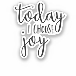 Today I choose Joy, Inspirational Quote