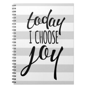 Today I Choose Joy Inspirational Quote Notebook