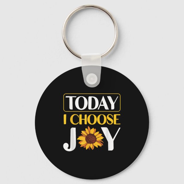 Today I Choose Joy  Key Ring (Front)