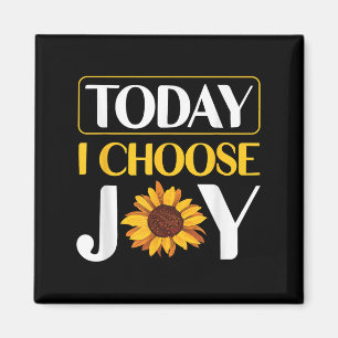 Today I Choose Joy Magnet