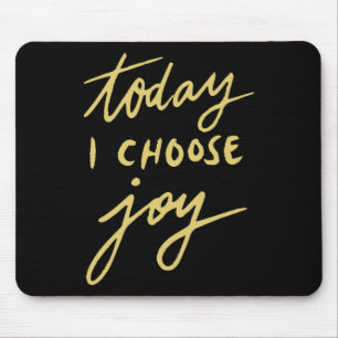 Today I Choose Joy Mouse Mat