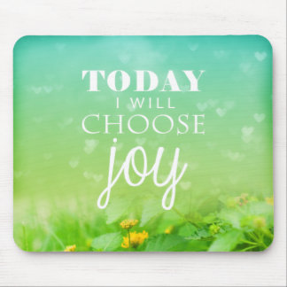 Today I Choose Joy Mouse Mat