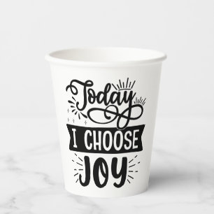 Today I Choose Joy Paper Cups
