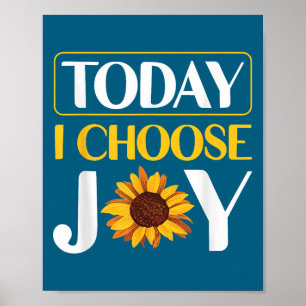Today I Choose Joy Poster