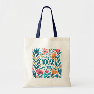 Today I Choose Joy Quote  Tote Bag