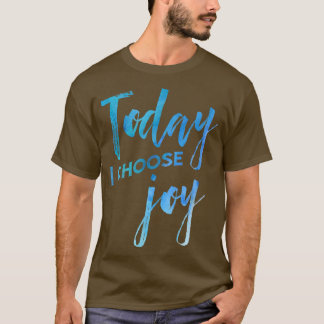 Today I Choose Joy Watercolor Christian Faith  T-Shirt