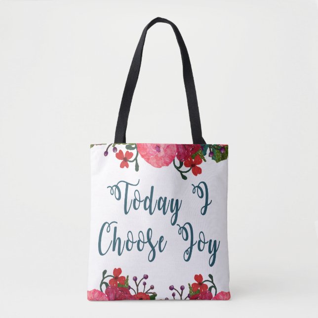 Today I Choose Joy | Watercolor Flowers Tote Bag (Front)