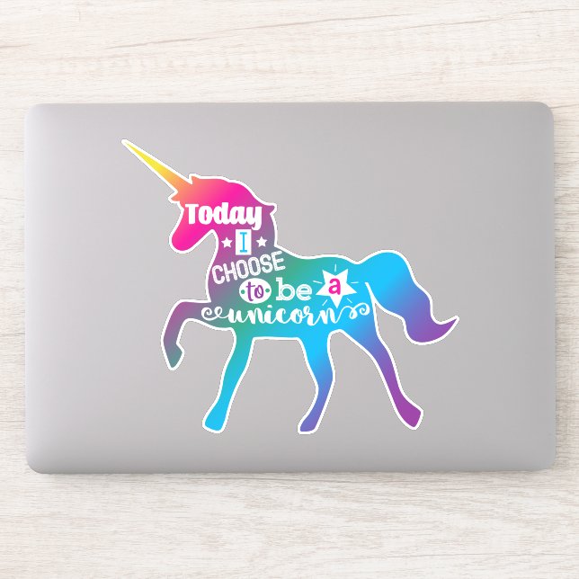 Today, I choose to be a unicorn (Computer)