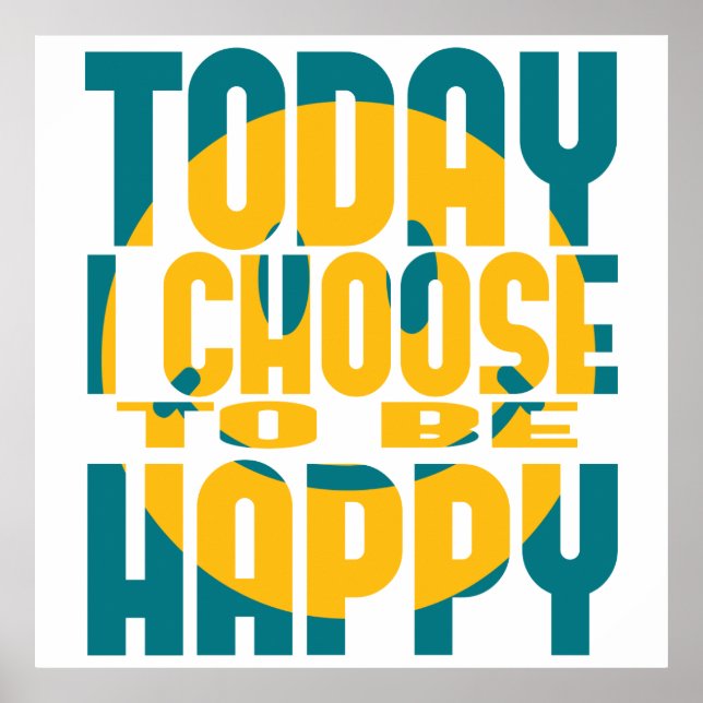 Today I Choose to be Happy Poster (Front)