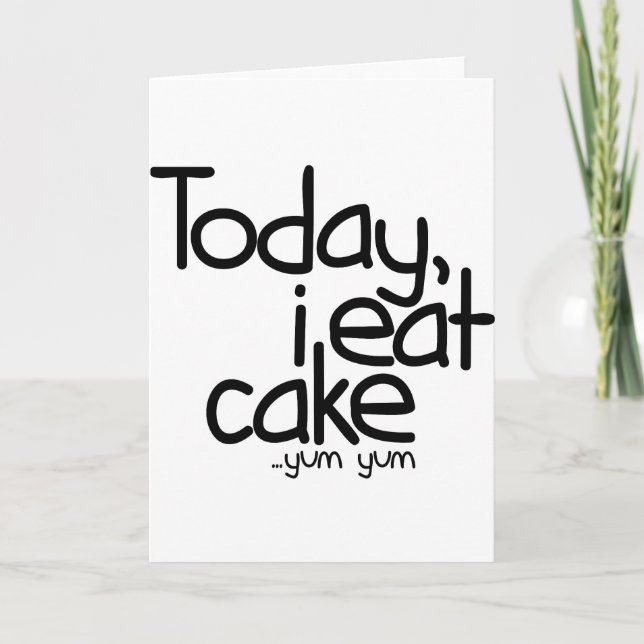 Today i eat cake (Birthday) Card (Front)