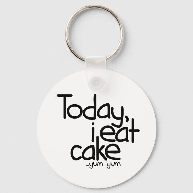 Today i eat cake (Birthday) Key Ring (Front)