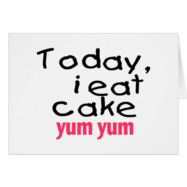 Today I Eat Cake Yum Yum (pink) (Front Horizontal)