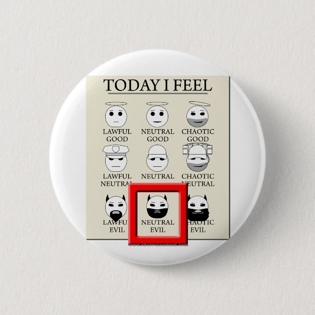 Today I Feel Neutral Evil 6 Cm Round Badge (Front)