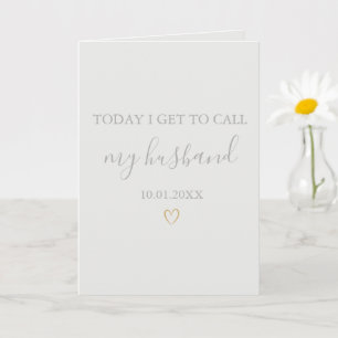 Today I Get To Call You My Husband Groom Wedding Card