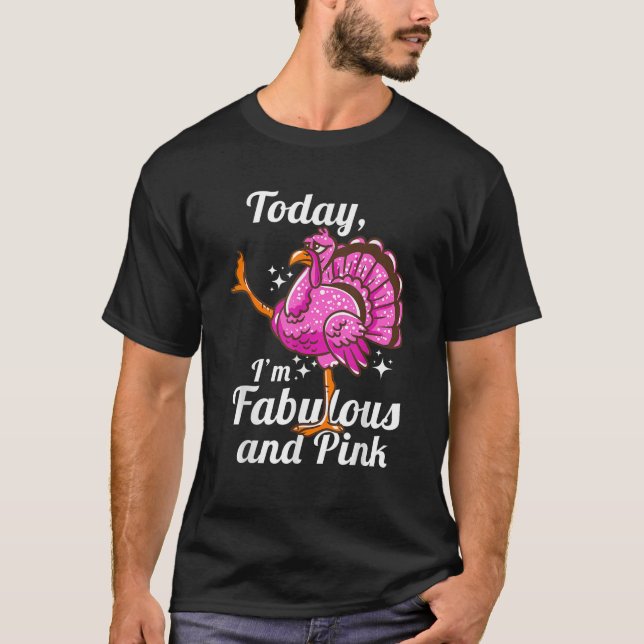 Today I m Fabulous And Pink Funny Disguised Flamin T-Shirt (Front)