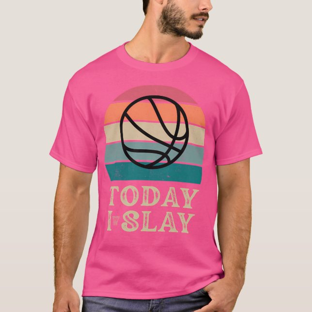 Today I Slay  Basketball (Dark Background) T-Shirt (Front)
