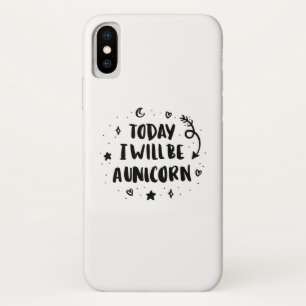 Today I Will Be A Unicorn iPhone X Case