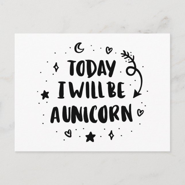Today I Will Be A Unicorn Postcard (Front)