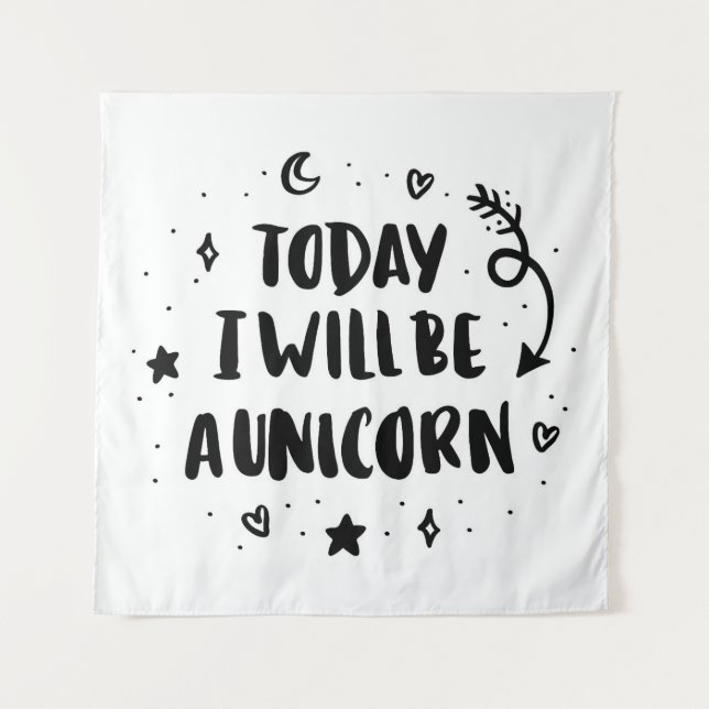 Today I Will Be A Unicorn Tapestry (Front)