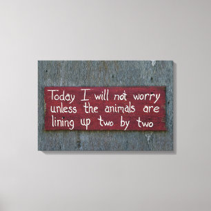 "Today I Will Not Worry" Sign
