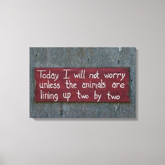 "Today I Will Not Worry" Sign (Front)