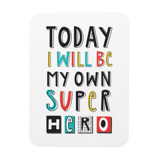 Today I'll Be My Own Super Hero Magnet (Vertical)