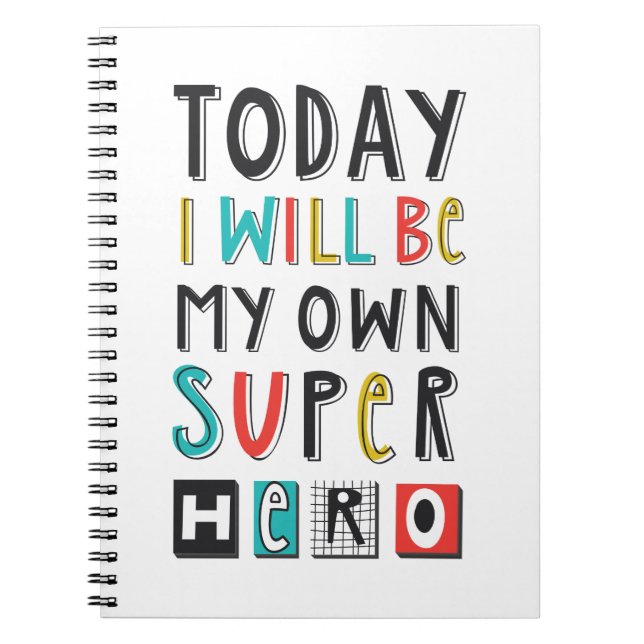 Today I'll Be My Own Super Hero Notebook (Front)