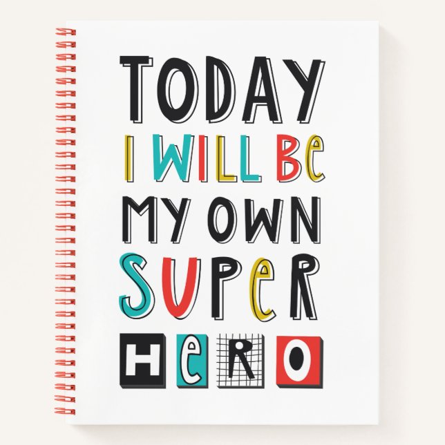 Today I'll Be My Own Super Hero Notebook (Front)