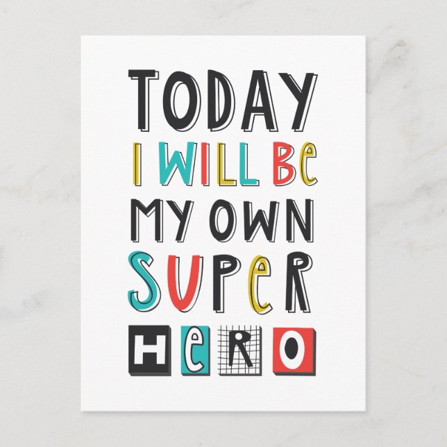 Today I'll Be My Own Super Hero Postcard (Front)