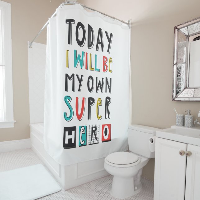 Today I'll Be My Own Super Hero Shower Curtain (In Situ)