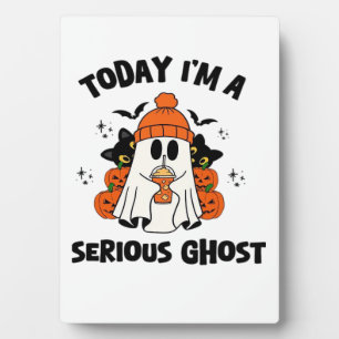 TODAY I'M A SERIOUS GHOST COFFEE PUMPKIN HALLOWEEN PLAQUE