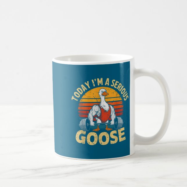Today I'm A Serious Goose Funny Gym Weightlifting  Coffee Mug (Right)