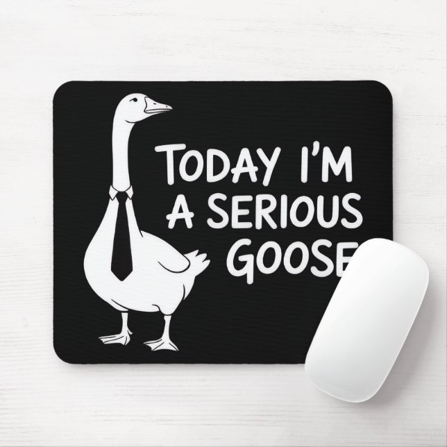 Today I'm a Serious Goose Funny Office Animal  Mouse Mat (With Mouse)
