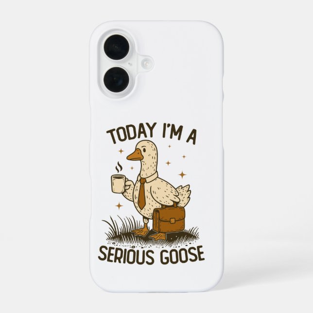 Today I'm A Serious Goose Funny Office Work Animal iPhone 16 Case (Back)