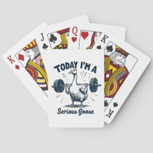 Today I'm A Serious Goose Lifting Weights Gym Playing Cards