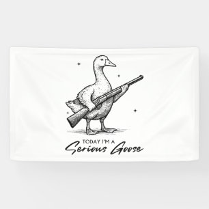 Today I'm A Serious Goose Lovers Goose With Gun Banner