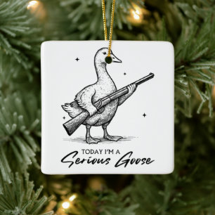 Today I'm A Serious Goose Lovers Goose With Gun Ceramic Ornament