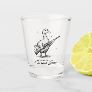 Today I'm A Serious Goose Lovers Goose With Gun Shot Glass