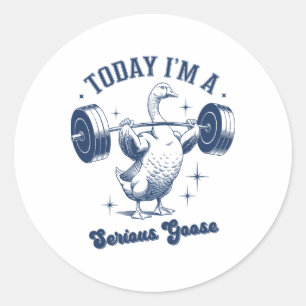 Today I'm A Serious Goose Powerlifter Gym Weightli Classic Round Sticker