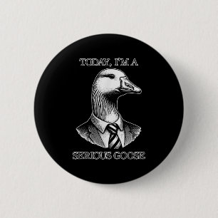 Today Im A Serious Goose Suit Tie Funny Sarcasm Si 6 Cm Round Badge