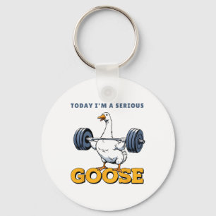 Today I'm A Serious Goose Tee Funny Bodybuilding F Key Ring