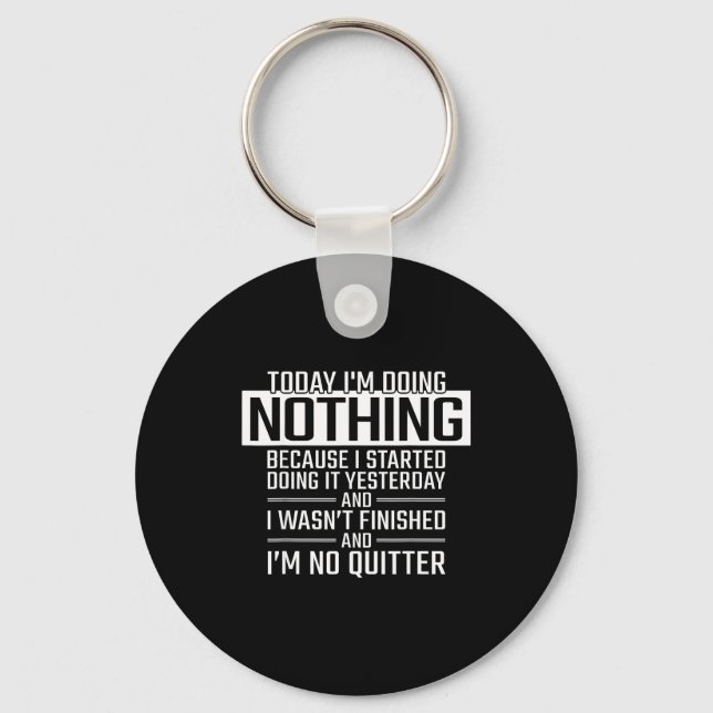 Today I'm Doing Nothing - Funny Lazy People Christ Key Ring (Front)