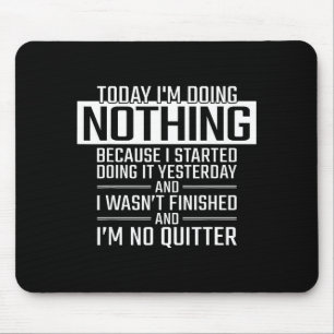Today I'm Doing Nothing - Funny Lazy People Christ Mouse Mat