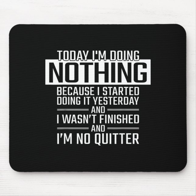 Today I'm Doing Nothing - Funny Lazy People Christ Mouse Mat (Front)