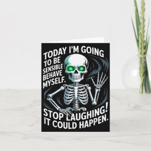 Today I'm Going To Be Sensible And Behave Myself S Card