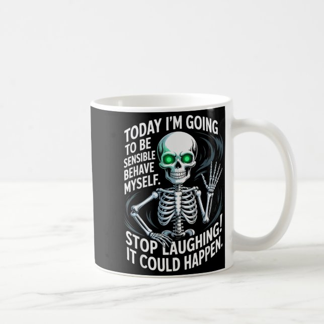 Today I'm Going To Be Sensible And Behave Myself S Coffee Mug (Right)