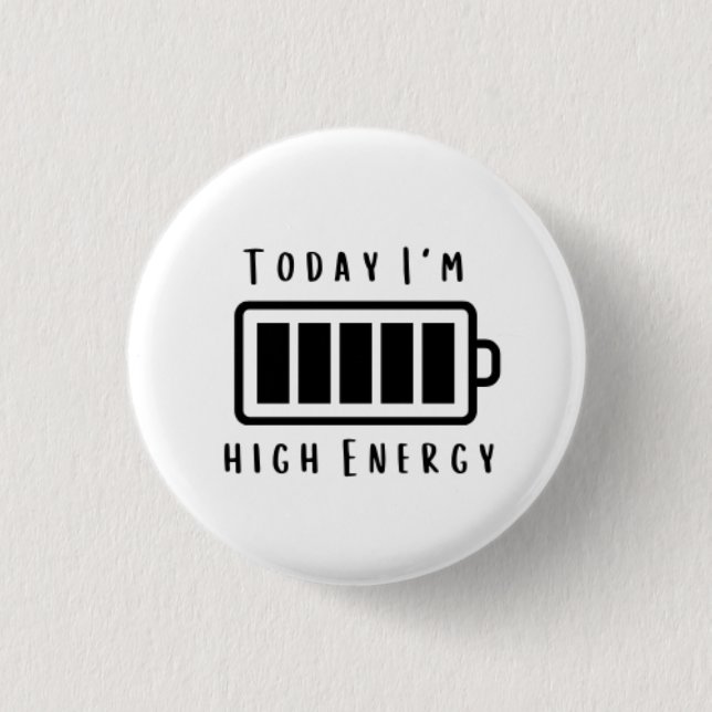 Today I'm... High Energy 3 Cm Round Badge (Front)