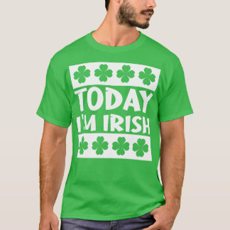 Today Im Irish T-Shirt