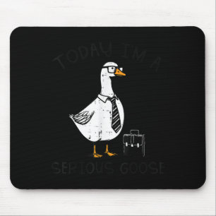 Today Im Serious Goose Briefcase Funny Silly Humor Mouse Mat